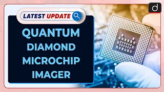 Quantum Diamond Microchip Imager| Latest update | Drishti IAS English