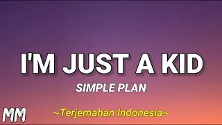 Simple Plan - I'm Just A Kid (Lyrics - Terjemahan Indonesia)