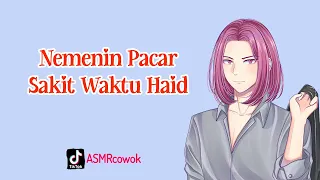 Pacar Sakit Karena Haid - ASMR Cowok | asmr suara cowok