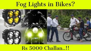 Is It Legal or illegal To Install & Use Fog Lights HID Lights in Bike & Scooter | Rs 5000 Challan