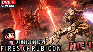 IT'S TIME - Armored Core VI: Fires of Rubicon - Nite 1