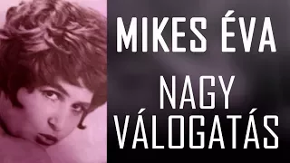 Mikes Éva - Nagy válogatás