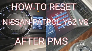 HOW TO RESET NISSAN PATROL Y62 V8 AFTER PMS(PREVENTIVE  MAINTENANCE SERVICE)