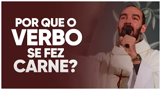 4 MOTIVOS QUE FEZ COM QUE O VERBO SE FEZ CARNE | Pe. Gabriel Vila Verde