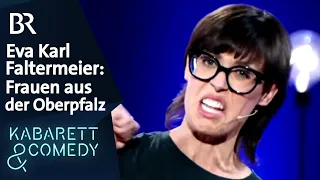 Eva Karl Faltermeier: Frauen aus der Oberpfalz | Eva Karl Faltermeier live | BR Kabarett & Comedy