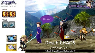 DFFOO GL (Ancient Memories CHAOS Challenge Quest) Desch 35cp, Ultimecia LD, Shantotto BT