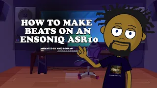 HOW TO MAKE BEATS ON THE ENSONIQ ASR 10