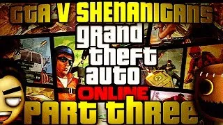Grand Theft Auto Online: Syndicate is the Devil (GTAV Shenanigans Part 3/9)