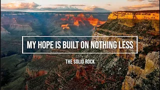 My Hope is Built on Nothing Less / The Solid Rock / piano instrumental hymn with lyrics