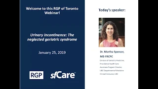 RGP of Toronto Webinar: Urinary Incontinence - The Neglected Geriatric Syndrome