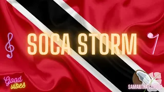 SOCA STORM MIX | SAMANTHA LORONA |