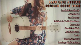 LAGU CAFE AKUSTIK POPULER COVER 2023 | LAGU BIKIN ADEM ENAK DIDENGAR TEMAN LAGI SANTAI SAMBIL NGOPI