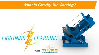 What is Gravity Die Casting | THORS Lightning Learning