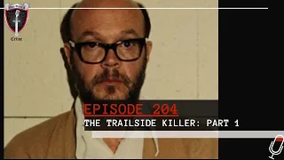 Episode 204: The Trailside Killer, Part 1