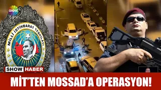 MİT'ten MOSSAD'a operasyon!