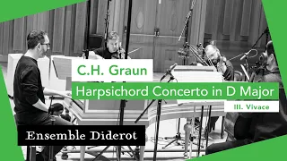 C. H. Graun - Harpsichord Concerto in D Major, III. Vivace | Grisvard, Ensemble Diderot, Pramsohler