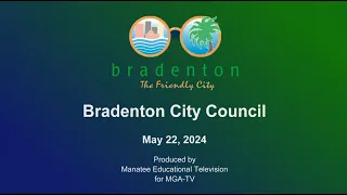 Bradenton City Council Meeting, May 22, 2024