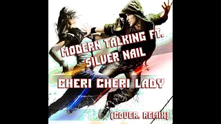 Modern Talking ft. Silver Nail - Cheri Cheri Lady (Cover. Remix) [Step Up]