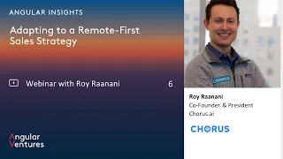 #6: Roy Raanani of Chorus.ai on Adapting to a Remote-First Sales Strategy (Angular Insights Series)