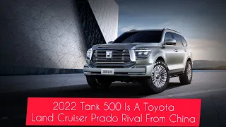 2022 Tank 500 Is A Toyota Land Cruiser Prado Rival From China