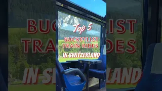 TOP 5 TRAIN RIDES IN SWITZERLAND