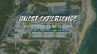 Guest Experience |  Serenade Punta Cana