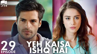 Yeh Kaisa Ishq Hai | Episode 29 | Turkish Drama | Serkan Çayoğlu l Cherry Season | Urdu Dubbing|QD1Y