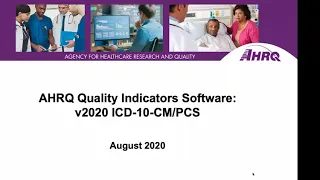AHRQ Quality Indicators Software V2020 ICD-10-CM/PCS Release Webinar