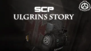 SCP: Ulgrins Story [OFFICIAL]