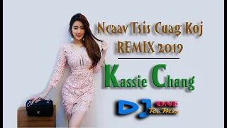 💜 Ncaav Tsis Cuag Koj REMIX 2019 💥 Kassie Chang 💥 By DJ ONE 💜