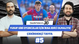 Yusuf Demir gibi oyuncular için ikna edici olmalıyız | Mustafa D. & Serkan A. | Çekirdekçi Tayfa #5