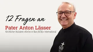 12 Fragen an Pater Anton Lässer