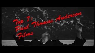 Top 7 Best PAUL THOMAS ANDERSON Movies Ranked