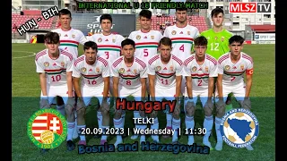 U18-as felkészülési mérkőzés: Magyarország - Bosznia-Hercegovina (2023.09.20, stream)