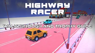 Highway Racer - Walkthrough | Trophy Guide | Achievement Guide