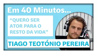 Tiago Teotónio Pereira: "Quero ser ator para o resto da vida"
