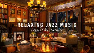 Stress Relief with Relaxing Jazz Music ☕ Cozy Coffee Shop Ambience ~ Soft Jazz Instrumental Music