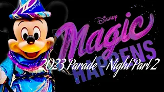 [NEW 4K POV] Magic Happens Parade 2023 | Disneyland Resort | FULL SHOW - Night Part 2