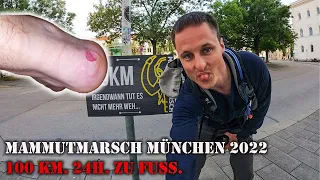 100km in 24h | Mammutmarsch München 2022 | Habe ich es geschafft?