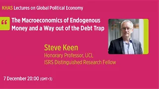KHAS Global Political Economy Lecture 7: Steve Keen