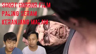 Reaction Short Horror Movie : Keranjang Malam