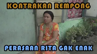 PERASAAN RITA GA ENAK || KONTRAKAN REMPONG EPISODE 205