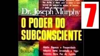 O Poder do Subconsciente Parte 7 - Cap 7 A Tendência do Subconsciente é Para a Vida