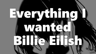 Everything I wanted -Billie Eilish (lyrics)