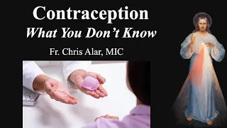 Contraception: What You Don't Know - Explaining the Faith