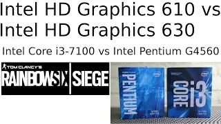 HD 610 vs HD 630 -- Intel Core i3-7100 vs Intel Pentium G4560 -- Rainbow Six Siege Benchmark
