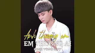 ANH THUONG EM EM THUONG AI