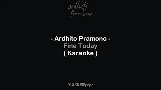 Ardhito Pramono - Fine Today ( Karaoke )