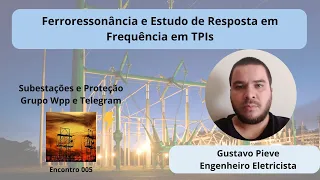 Ferroressonância e Estudo de Resposta em Frequência em TPIs