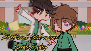 Material Girl Meme | Saiki K Skit | not canon